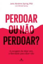 Perdoar ou não perdoar a coragem de dizer sim, a liberdade para dizer não - AGIR