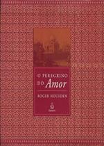 Peregrino Do Amor, O - EDIOURO