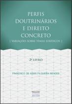 Perfis doutrinários e direito concreto: variações sobre temas jurídicos - 2º livro Perfis doutrinários e direito concreto: variações sobre temas jurídicos - 2º livro