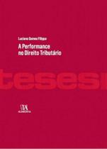 Performance no direito tributario, a - 01ed/16 Performance no direito tributario, a - 01ed/16