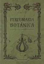 Perfumaria Botanica para Perfumista