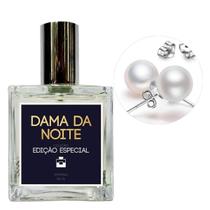 Perfume Feminino Dama da Noite + Brinco Prata Pérola