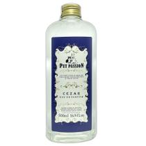 Perfume Pet Passion Cezar 500Ml - Colônia