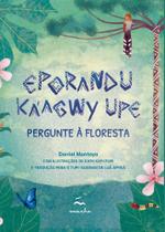 Pergunte À Floresta - Eporandu Kaagwy Upe