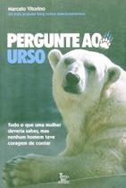 Pergunte ao urso - MATRIX - URBANA Pergunte ao urso - MATRIX - URBANA