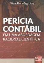 Perícia Contábil - Em uma Abordagem Racional Científica - Juruá