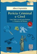 Pericia Criminal e Civel: Uma Visao Geral para Perito e Usuarios da Pericia