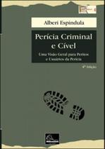 Pericia criminal e civil - uma visao geral para peritos e usuarios da pericia