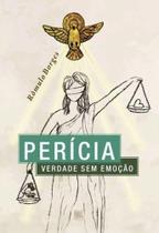 Perícia - verdade sem emoção - Scortecci Editora