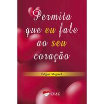 Permita que eu Fale ao seu Coração Permita que eu Fale ao seu Coração