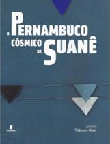 Pernambuco Cósmico De Suanê, O