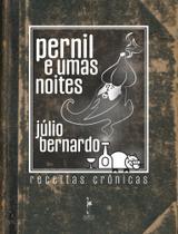 Pernil e Umas Noites: Receitas Crônicas - REALEJO EDITORA