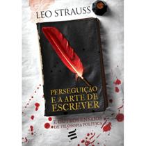 Perseguição e a Arte de Escrever ( Leo Strauss ) - E Realizações