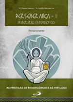 Perseverança: itinerário i - PAULUS Perseverança: itinerário i - PAULUS