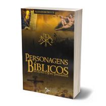Personagens Bíblicos do Antigo e Novo Testamentos - Alexander Whyte - - Ebenezer