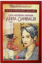 Personalidades Brasileiras - Uma guerreira chamada Anita Garibaldi - Rideel