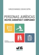 Personas jurídicas, delitos, garantías y compliance - J.M. BOSCH EDITOR