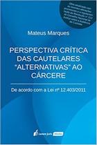 Perspectiva Crítica das Cautelares Alternativas ao Cárcere - Lumen Juris