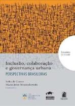 Perspectivas brasileiras: inclusao, colaboracao e governanca urbana - EDITORA PUC MINAS Perspectivas brasileiras: inclusao, colaboracao e governanca urbana - EDITORA PUC MINAS
