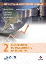 Perspectivas do investimento no brasil 2 - perspectivas do investimento na industria - SYNERGIA