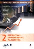 Perspectivas do Investimento no Brasil - Perspectivas do Investimento na Indústria - Vol.2 - SYNERGIA EDITORA