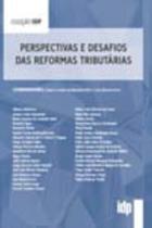 Perspectivas e Desafios Das Reformas Tributárias Perspectivas e Desafios Das Reformas Tributárias