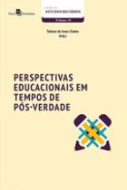 Perspectivas educacionais em tempos de pós-verdade Perspectivas educacionais em tempos de pós-verdade