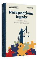 Perspectivas Legais: Autismo e a Busca Por Justiça Perspectivas Legais: Autismo e a Busca Por Justiça