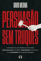 Persuasão Sem Truques Persuasão Sem Truques
