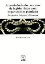 Pertinência do Conceito de Legitimidade Para Organizações Políticas - Perceptivas Indígenas E Modelo - UNB
