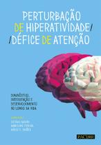 Perturbação de Hiperatividade/Défice de Atenção: Diagnóstico, Intervenção e Desenv. ao Longo da Vida