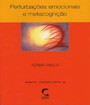 Perturbações Emocionais e Metacognição - CLIMEPSI EDITORES - GRUPO DECKLEI