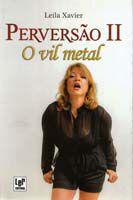Perversão II - O Vil Metal