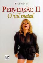 Perversão II - O Vil Metal