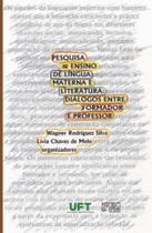 Pesquisa E Ensino De Lingua Materna E Literatura: Dialogos Entre Formador E - 1A - MERCADO DE LETRAS