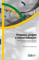 Pesquisa, Projeto e Industrialização: A Participação da arquitetura na UnB de Darcy Ribeiro
