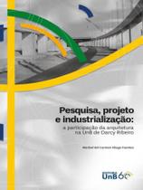 Pesquisa, projeto e industrialização Pesquisa, projeto e industrialização