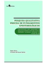 Pesquisa qualitativa precisa de fundamentos epistemológicos Pesquisa qualitativa precisa de fundamentos epistemológicos