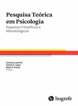 Pesquisa teórica em psicologia: Aspectos filosóficos e metodológicos - HOGREFE - ARTESA Pesquisa teórica em psicologia: Aspectos filosóficos e metodológicos - HOGREFE - ARTESA