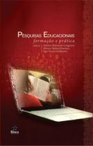 Pesquisas Educacionais - Fromação E Prática - EDITORA ALINEA Pesquisas Educacionais - Fromação E Prática - EDITORA ALINEA
