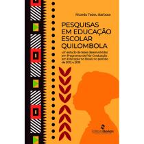Pesquisas em Educação Escolar Quilombola: um estudo de teses desenvolvidas em Programas de Pós-Graduação em Educação no Brasil, no período de 2012 a 2