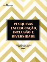 Pesquisas em educação, inclusão e diversidade Pesquisas em educação, inclusão e diversidade