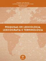 Pesquisas em lexicologia, lexicografia e terminologia Pesquisas em lexicologia, lexicografia e terminologia