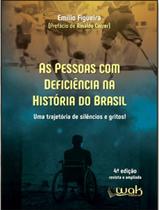 Pessoas Com Deficiencia Na Historia Do Brasil, As- Uma Trajetoria De Silencio - WAK EDITORA Pessoas Com Deficiencia Na Historia Do Brasil, As- Uma Trajetoria De Silencio - WAK EDITORA