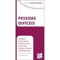 Pessoas Difíceis - Coleção Gestão Inteligente Pessoas Difíceis - Coleção Gestão Inteligente