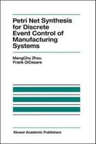 Petri net synthesis for discrete event control of manufacturing systems - KLUWER ACADEMIC PUBLISHER Petri net synthesis for discrete event control of manufacturing systems - KLUWER ACADEMIC PUBLISHER
