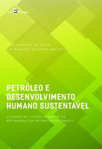 Petroleo e desenvolvimento humano sustentavel - PACO EDITORIAL