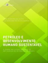 Petróleo e desenvolvimento humano sustentável - PACO EDITORIAL Petróleo e desenvolvimento humano sustentável - PACO EDITORIAL