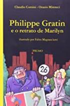 Philippe gratin e o retrato de marilyn - EDITORA ROCCO