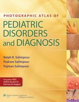 Photographic atlas of pediatric disorders and diagnosis - LIPPINCOTT/WOLTERS KLUWER HEALTH